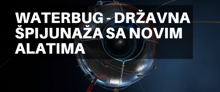 Waterbug - državna špijunaža sa novim alatima Waterbug - državna špijunaža sa novim alatima