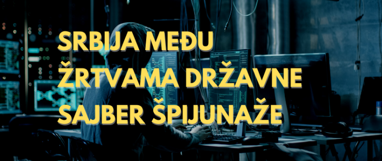 Srbija među žrtvama državne sajber špijunaže Srbija među žrtvama državne sajber špijunaže