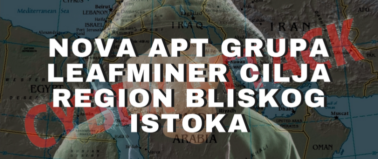 Nova APT grupa Leafminer cilja region Bliskog Istoka Nova APT grupa Leafminer cilja region Bliskog Istoka