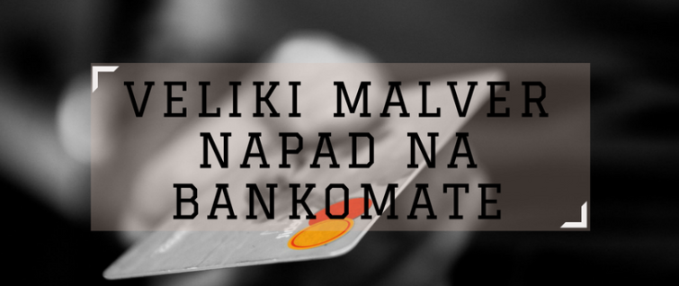 Veliki malver napad na bankomate Veliki malver napad na bankomate
