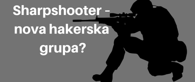 Sharpshooter – nova hakerska grupa? Sharpshooter – nova hakerska grupa?