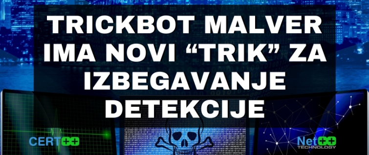 TrickBot malver ima novi “trik” za izbegavanje detekcije TrickBot malver ima novi “trik” za izbegavanje detekcije