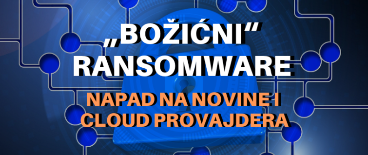 „Božićni“ ransomware – napad na novine i cloud provajdera „Božićni“ ransomware – napad na novine i cloud provajdera