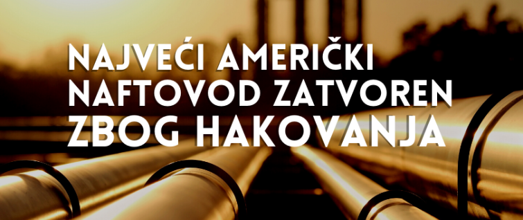 Najveći američki naftovod zatvoren zbog hakovanja Najveći američki naftovod zatvoren zbog hakovanja