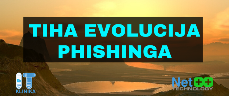 Tiha evolucija phishinga Tiha evolucija phishinga