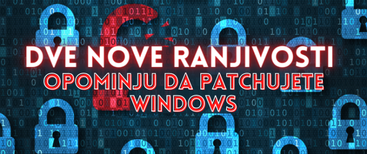 Dve nove ranjivosti opominju da patchujete Windows Dve nove ranjivosti opominju da patchujete Windows
