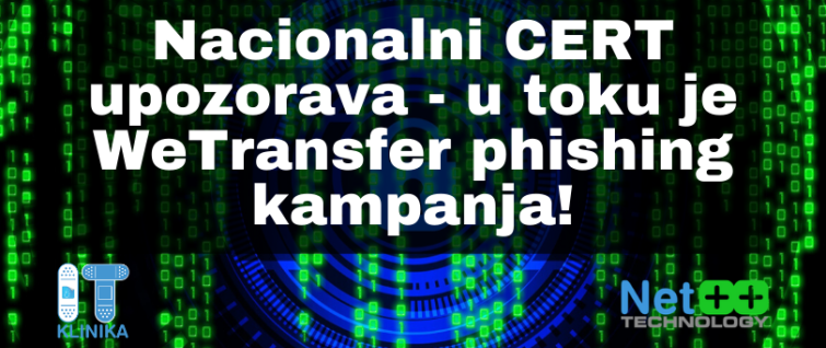 Nacionalni CERT upozorava - u toku je WeTransfer phishing kampanja Nacionalni CERT upozorava - u toku je WeTransfer phishing kampanja