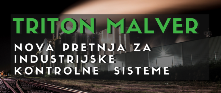 Triton malver - nova pretnja za industrijske kontrolne sisteme Triton malver - nova pretnja za industrijske kontrolne sisteme