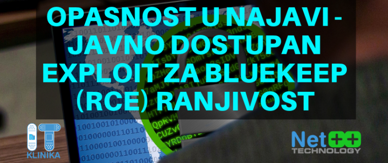 Opasnost u najavi - javno dostupan exploit za BlueKeep (RCE) ranjivost Opasnost u najavi - javno dostupan exploit za BlueKeep (RCE) ranjivost