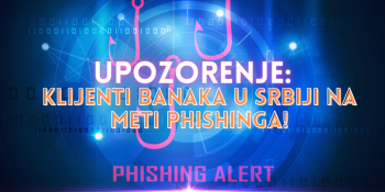 Upozorenje: Klijenti banaka u Srbiji na meti phishinga! Upozorenje: Klijenti banaka u Srbiji na meti phishinga!