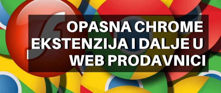 Opasna Chrome ekstenzija i dalje u Web prodavnici Opasna Chrome ekstenzija i dalje u Web prodavnici