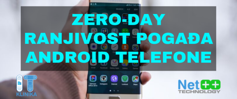 Zero-day ranjivost pogađa Android telefone Zero-day ranjivost pogađa Android telefone