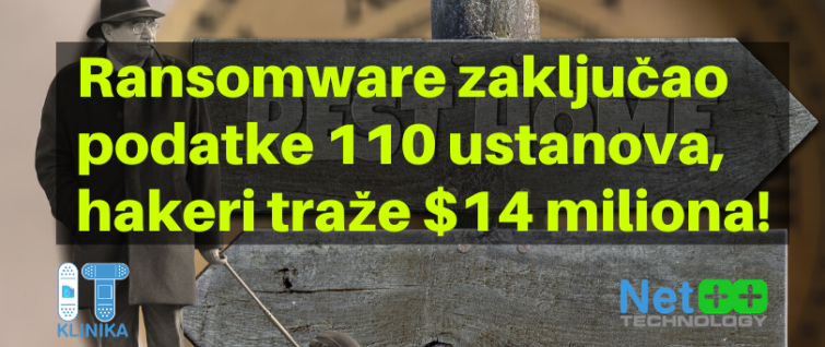 Ransomware zaključao podatke 110 ustanova, hakeri traže $14 miliona! Ransomware zaključao podatke 110 ustanova, hakeri traže $14 miliona!