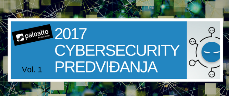 Palo Alto Networks cyber security predviđanja za 2017. (Vol 1) Palo Alto Networks cyber security predviđanja za 2017. (Vol 1)