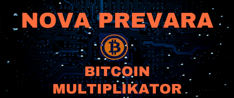 Nova prevara – Bitcoin multiplikator Nova prevara – Bitcoin multiplikator