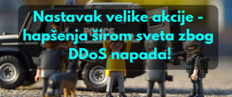 Nastavak velike akcije - hapšenja širom sveta zbog DDoS napada! Nastavak velike akcije - hapšenja širom sveta zbog DDoS napada!