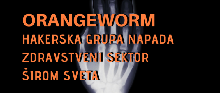 Orangeworm hakerska grupa napada zdravstveni sektor širom sveta Orangeworm hakerska grupa napada zdravstveni sektor širom sveta