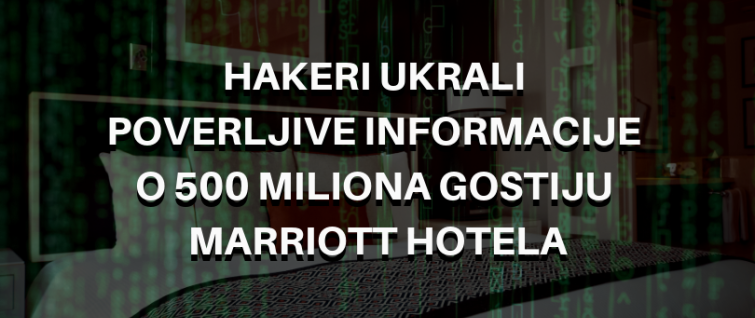 Hakeri ukrali poverljive informacije o 500 miliona gostiju Marriott hotela Hakeri ukrali poverljive informacije o 500 miliona gostiju Marriott hotela
