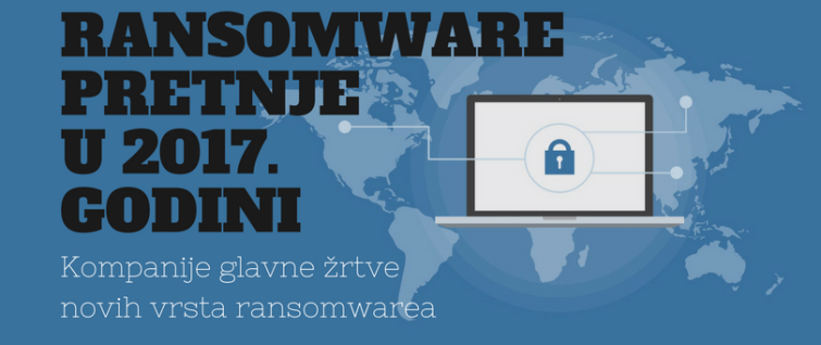 Ransomware pretnje u 2017. godini Ransomware pretnje u 2017. godini