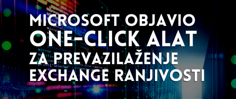 Microsoft objavio one-click alat za prevazilaženje Exchange ranjivosti Microsoft objavio one-click alat za prevazilaženje Exchange ranjivosti