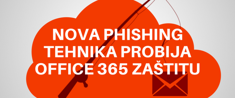 Nova phishing tehnika probija Office 365 zaštitu Nova phishing tehnika probija Office 365 zaštitu