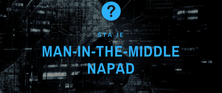 Šta je Man-in-the-Middle napad i kako se zaštititi? Šta je Man-in-the-Middle napad i kako se zaštititi?