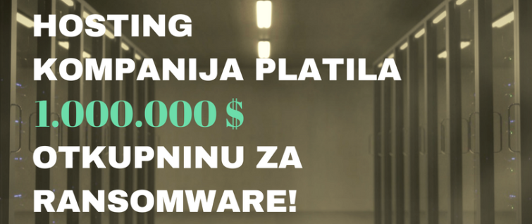 Hosting kompanija platila milion dolara otkupninu za ransomware! Hosting kompanija platila milion dolara otkupninu za ransomware!