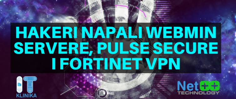 Hakeri napali Webmin servere, Pulse Secure i Fortinet VPN Hakeri napali Webmin servere, Pulse Secure i Fortinet VPN
