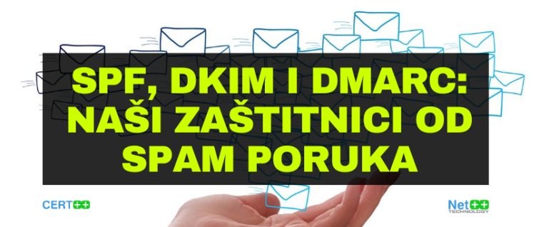 SPF, DKIM i DMARC: naši zaštitnici od spam poruka SPF, DKIM i DMARC: naši zaštitnici od spam poruka