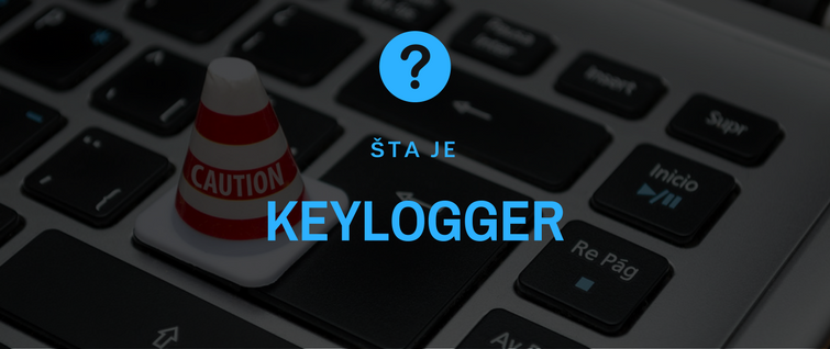 Šta je keylogger? Šta je keylogger?