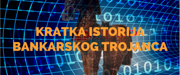 Kratka istorija bankarskog trojanca Kratka istorija bankarskog trojanca