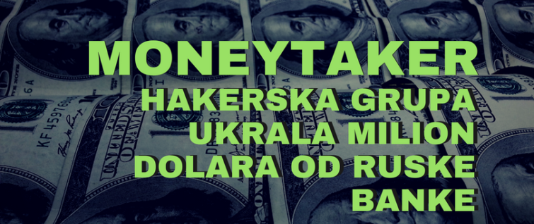 MoneyTaker hakerska grupa ukrala milion dolara od ruske banke MoneyTaker hakerska grupa ukrala milion dolara od ruske banke