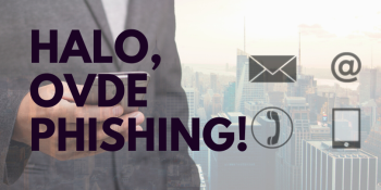 Halo, ovde phishing! Halo, ovde phishing!