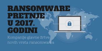 Ransomware pretnje u 2017. godini Ransomware pretnje u 2017. godini