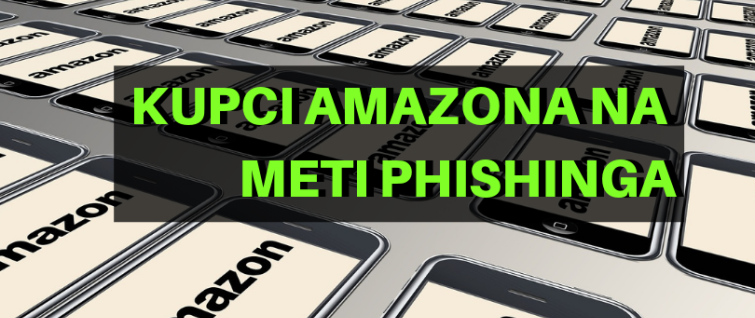 Kupci Amazona na meti phishinga Kupci Amazona na meti phishinga