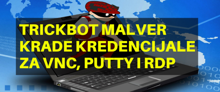 Trickbot malver krade kredencijale za VNC, PuTTy i RDP Trickbot malver krade kredencijale za VNC, PuTTy i RDP