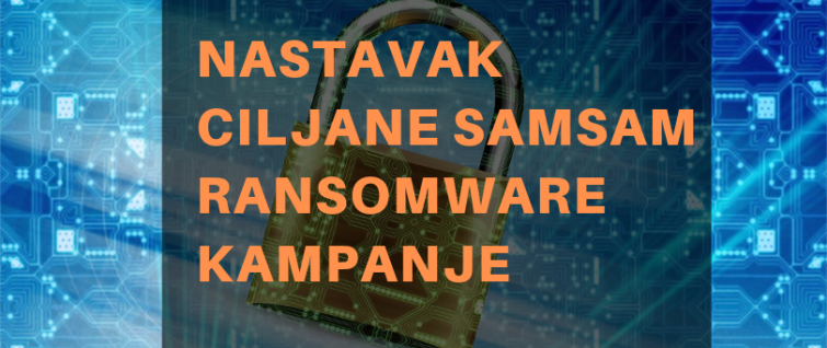 Nastavak ciljane SamSam ransomware kampanje Nastavak ciljane SamSam ransomware kampanje