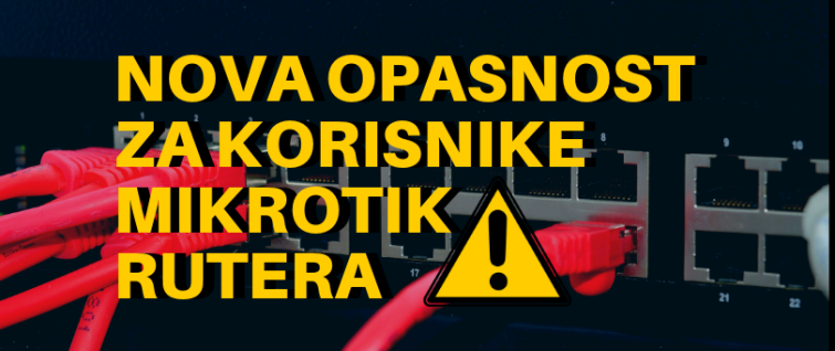 Nova opasnost za korisnike MikroTik rutera Nova opasnost za korisnike MikroTik rutera