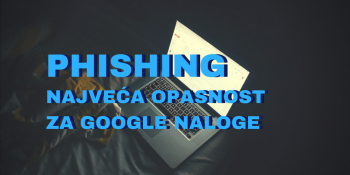 Phishing napadi najveća opasnost za Google naloge Phishing napadi najveća opasnost za Google naloge