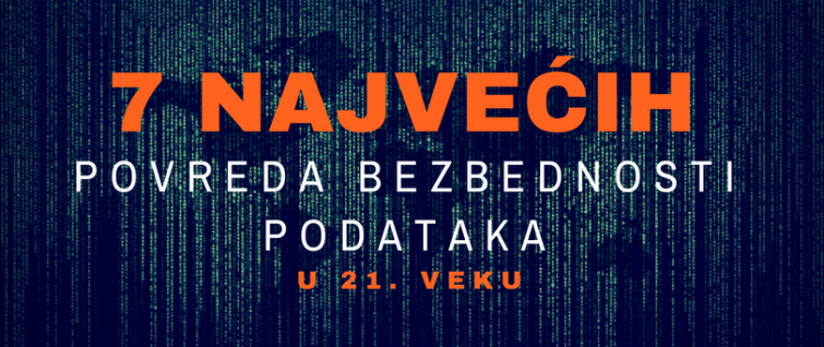 7 najvećih povreda bezbednosti podataka 7 najvećih povreda bezbednosti podataka