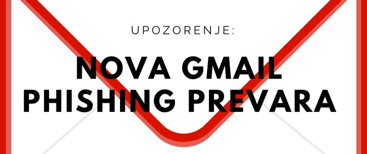Upozorenje: Nova Gmail phishing prevara Upozorenje: Nova Gmail phishing prevara