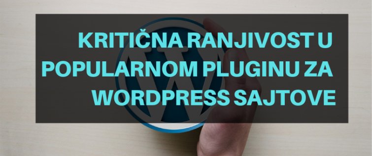 Kritična ranjivost u popularnom pluginu za WordPress sajtove Kritična ranjivost u popularnom pluginu za WordPress sajtove