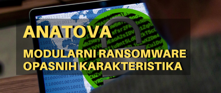 Anatova - modularni ransomware opasnih karakteristika Anatova - modularni ransomware opasnih karakteristika