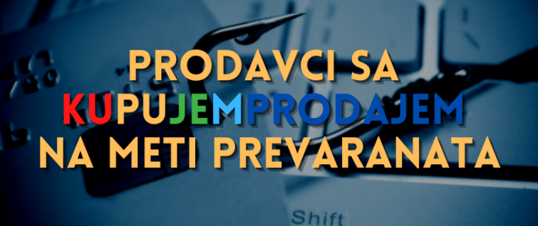 Prodavci sa KupujemProdajem na meti prevaranata Prodavci sa KupujemProdajem na meti prevaranata