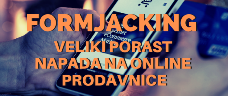 Formjacking – veliki porast napada na online prodavnice Formjacking – veliki porast napada na online prodavnice