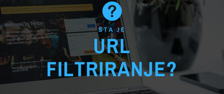 Šta je URL filtriranje? Šta je URL filtriranje?