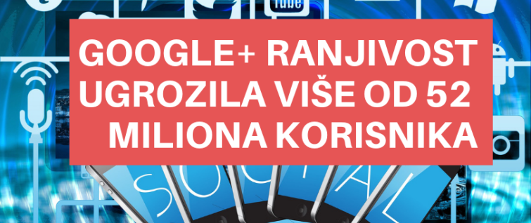 Google+ ranjivost ugrozila više od 52 miliona korisnika Google+ ranjivost ugrozila više od 52 miliona korisnika