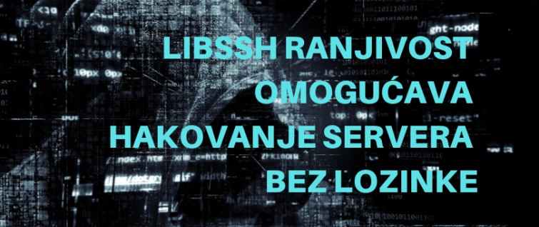 LibSSH ranjivost omogućava hakovanje servera bez lozinke LibSSH ranjivost omogućava hakovanje servera bez lozinke
